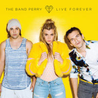 Live Forever_The Band Perry
