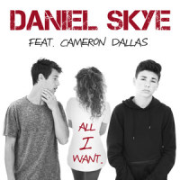 All I Want(feat. Cameron Dallas)_Daniel Skye,Cameron Dallas