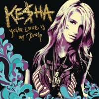 Your Love Is My Drug_Kesha