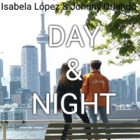 Day and Night_Johnny Orlando,Isabela Lopez