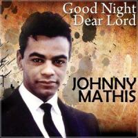 Good Night, Dear Lord_Johnny Mathis