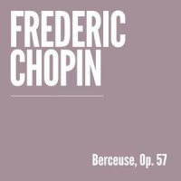 Berceuse, Op. 57_Frédéric Chopin