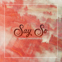 Say So_Adam Christopher