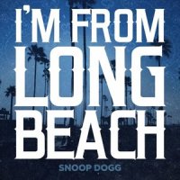 I'm from Long Beach_Snoop Dogg