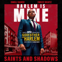 Saints and Shadows_Godfather of Harlem,Emeli Sandé,Swizz Beatz