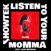 Listen To Your Momma_Showtek,Leon Sherman