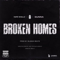 Broken Homes_The Plug,Nafe Smallz,M Huncho,Gunna
