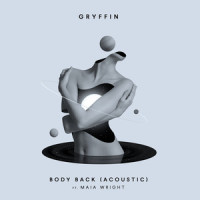 Body Back_Gryffin,Maia Wright