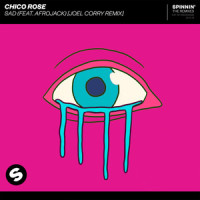 Sad(feat. Afrojack)_Chico Rose,Afrojack