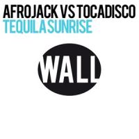 Tequila Sunrise_Afrojack,Tocadisco
