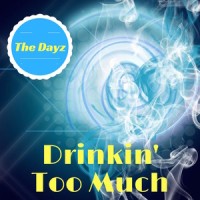Drinkin' Too Much_The Dayz,Sam Hunt