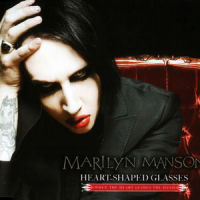 Heart-Shaped Glasses (When The Heart Guides The Hand)_Marilyn Manson