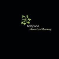 Reason for Breathing_Babyface