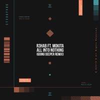 All Into Nothing_R3HAB,Mokita,Going Deeper