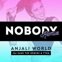 Nobody_Anjali World,Sage the Gemini,Tyga