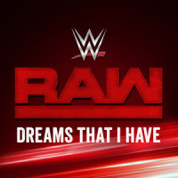 Dreams That I Have(Monday Night Raw)_WWE,CFO$,Will Roush