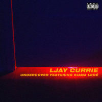 Undercover_Ljay Currie,Kiana Ledé