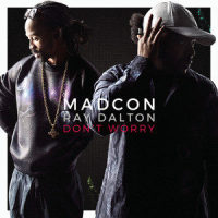 Don't Worry_Madcon,Ray Dalton