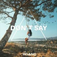 Don't Say(feat. Nevve)_Hoang,Nevve
