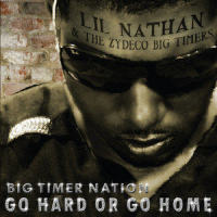 Go Hard or Go Home_Lil Nathan,the Zydeco Big Timers,Kevin Gates