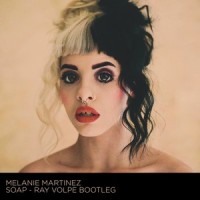 Soap (Ray Volpe Bootleg)_Ray Volpe,Melanie Martinez