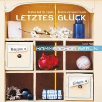 Letztes Glück_Kammerchor Berlin,Stefan Rauh,Johannes Brahms