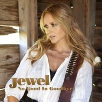 No Good In Goodbye_Jewel