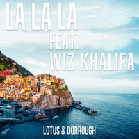 La La La 2018 (feat. Wiz Khalifa)_Lotus,Dorrough,Wiz Khalifa