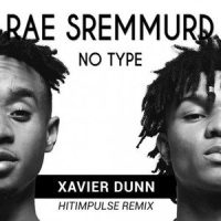 No Type_Rae Sremmurd,Hitimpulse,Xavier Dunn