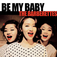 Be My Baby_The Barberettes