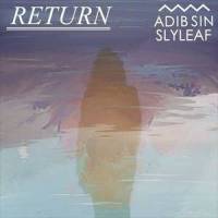 Return_Adib Sin,Slyleaf