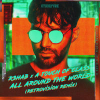 All Around The World (La La La)_R3HAB,A Touch Of Class