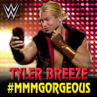 #MMMGORGEOUS(Tyler Breeze)_WWE,CFO$,Tyler Breeze