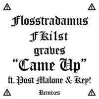 Came Up_Flosstradamus,FKi1st,graves,Post Malone