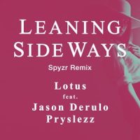 Leaning Sideways (feat. Jason Derulo)_Lotus,Jason Derulo