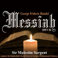 Messiah: Hallelujah_Norman Walker,Elsie Morison,Sir Malcom Sargent,Marjorie Thomas,Richard Lewis,The Huddersfield Choral Society,Liverpool Philharmonic Orchestra,George Friedrich Handel