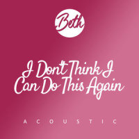 I Don't Think I Can Do This Again_Beth