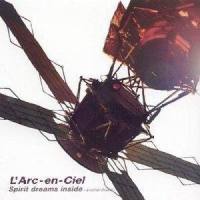 Spirit dreams inside_L'Arc〜en〜Ciel