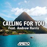 Calling For You(feat. Andrew Harris)_Axero,Andrew Harris