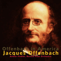 La Grand Duchesse de Gerolstein: Ouverture_Arthur Fiedler and Boston Pops Orchestra