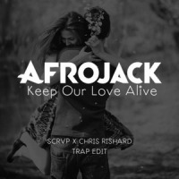 Keep Our Love Alive_SCRVP,Afrojack