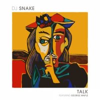 Talk_DJ Snake,George Maple