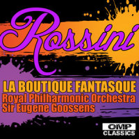 La Boutique Fantasque: IV. Tarantella_Royal Philharmonic Orchestra,Sir Eugene Goossens,Gioachino Rossini