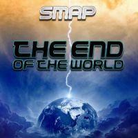 The End of the World_SMAP