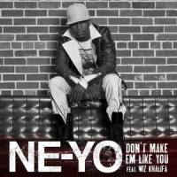 Don't Make Em Like You_Ne-Yo