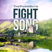 Fight Song / Amazing Grace_The Piano Guys