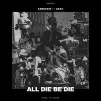 All Die Be Die_Sarkodie,Akan