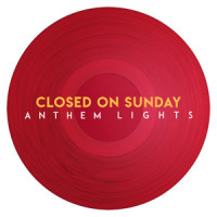 Closed on Sunday_Anthem Lights