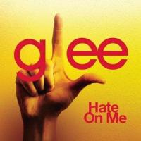 Hate On Me_Glee Cast