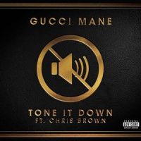 Tone it Down_Gucci Mane,Chris Brown